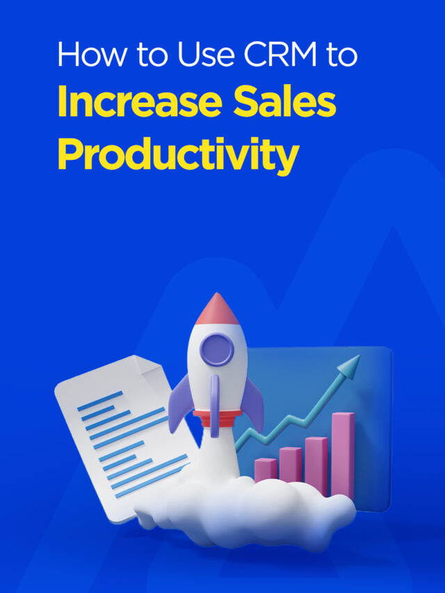 How to Use CRM to Increase Sales Productivity