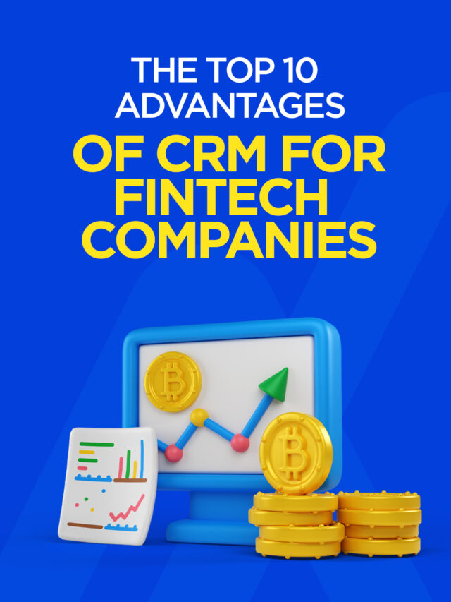 The Top 10 Advantages of CRM for FinTech Companies